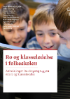 Forside til publikation 'Ro og klasseledelse i Folkeskolen anbefalinger fra ekspertgruppen'